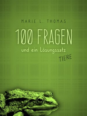 cover image of 100 Fragen und ein Lösungssatz--Tiere